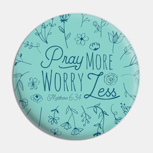 Pray More, Worry Less Bible Verse Pin