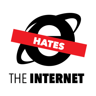 IE Hates The Internet T-Shirt