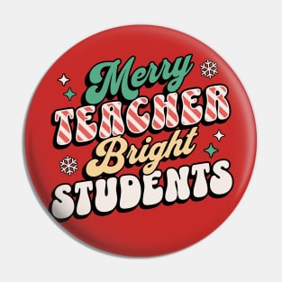 Merry Teacher Bright Students - Funny Christmas Teacher Pin