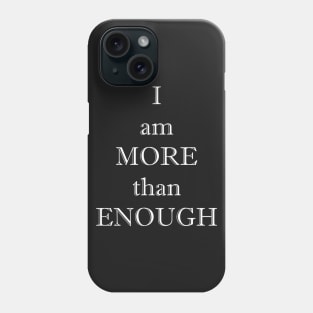 I am more than enough Phone Case