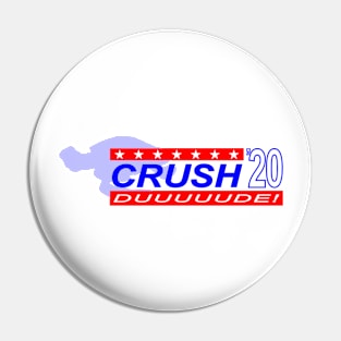 Crush Campaign Pin