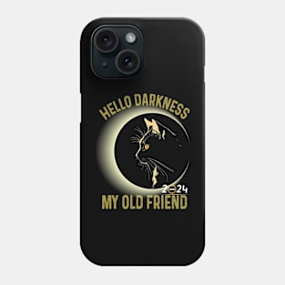 Hello Darkness My Old Friend Solar Eclipse April 8 2024  Cat Phone Case