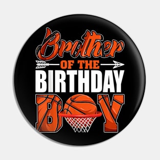 Brother Of Birthday Boy Basketball Matching Family Party Pin