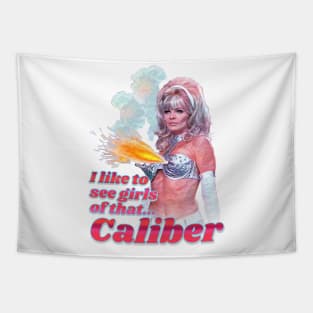 I Like to See Girls of That...Caliber Tapestry