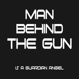 Man Behind The Gun T-Shirt