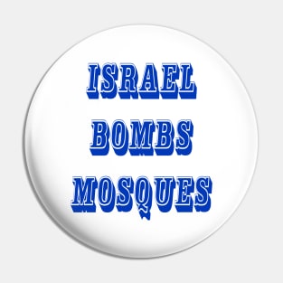 Israel Bombs Mosques - Front Pin