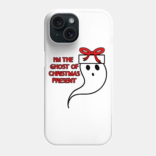 I'm The Ghost Of Christmas Present Phone Case