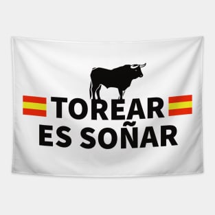 Torear es soñar torero torero spain Tapestry