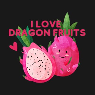 I Love Dragon fruits T-Shirt