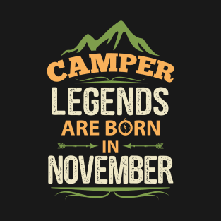 Camper Legends Are Born In November Camping Quote T-Shirt