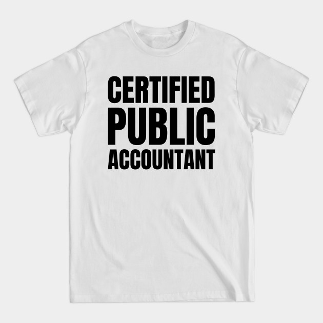 Discover Certified Public Accountant - Accountant - T-Shirt