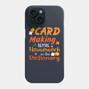 Card Making Before Housework in Dictionary | Scrapbooking Phone Case