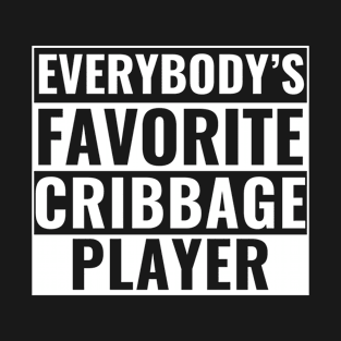 Everybody's Favorite Cribbage Player T-Shirt