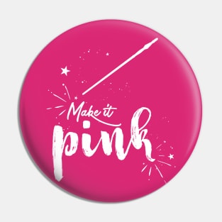 Make It Pink Pin