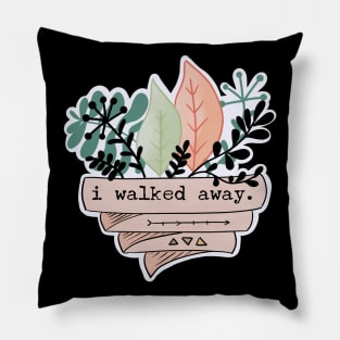 I Walked Away / PTSDoodles Pillow