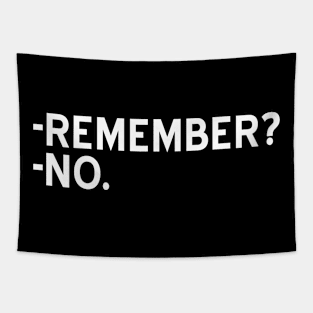 Remember? No - white text Tapestry