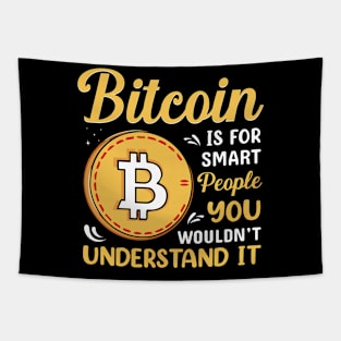 Bitcoin is for smart people Funny Bitcoin Pun Tapestry