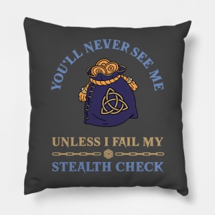 DnD youll never see me unless I fail my stealth check Dungeons and Dragons pickpocket funny Pillow