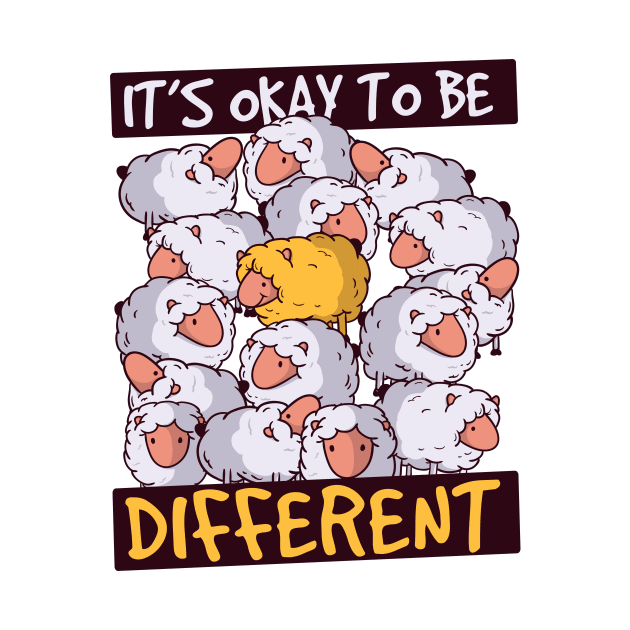 It's Okay to Be Different by SLAG_Creative