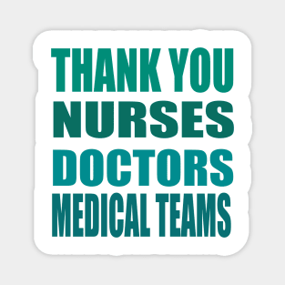 thank you doctors nurses and medical teams Magnet