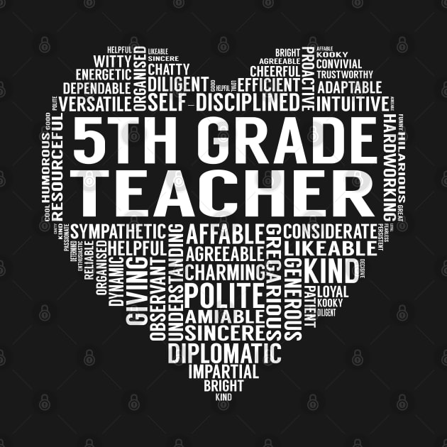 5th Grade Teacher Heart by LotusTee