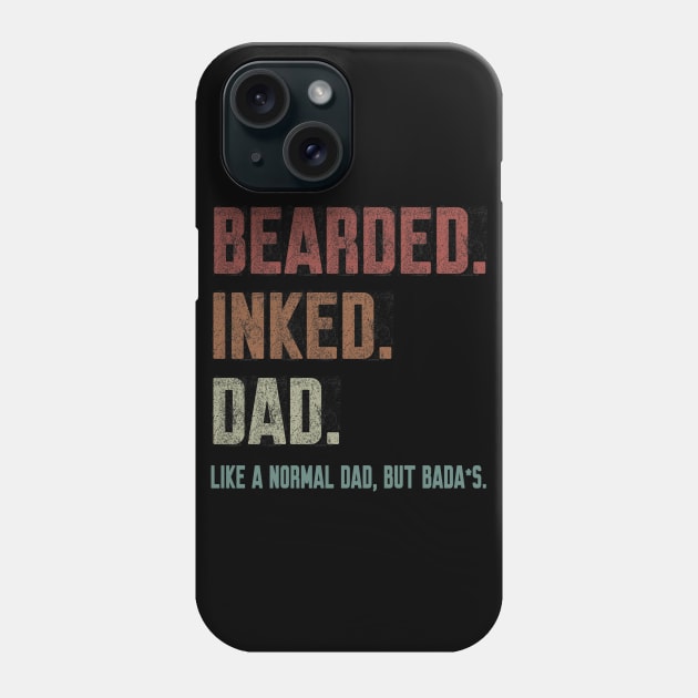 Bearded Inked Dad Like A Normal Dad But Badass Phone Case by WorkMemes