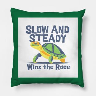 Slow And Steady Wins The Race - Turtle Pillow