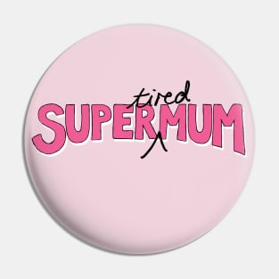 Super(tired)Mum in Pink and White Pin