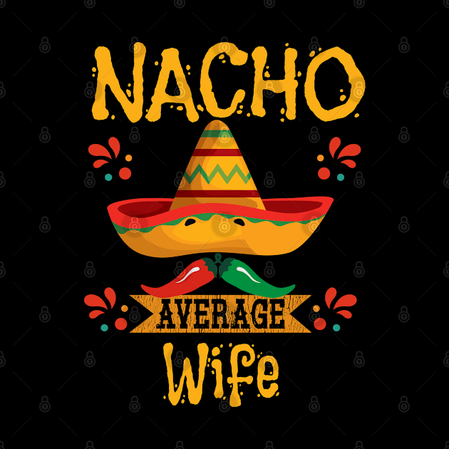 Wife - Nacho Average Wife by Kudostees