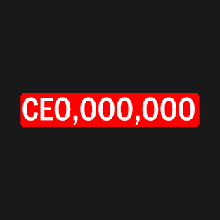 CEO 000 000, Future Millionaire, Millionaires T-Shirt