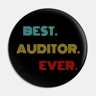 Best Auditor Ever - Nice Birthday Gift Idea Pin