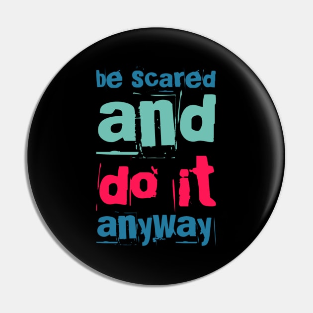 Be scared and do it anyway Be better than yesterday motivational quotes on apparel Pin by BoogieCreates