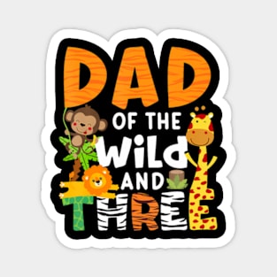 Dad Of The Wild and 3 Three Jungle Zoo Theme Birthday Safari Magnet