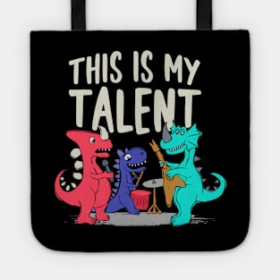 This Is My Talent - Dinosaur Playing Music Tote