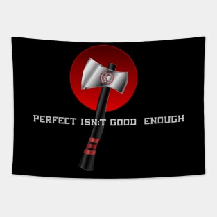 Perfect isn't Good Ebough Competition Throwing Axe Tapestry