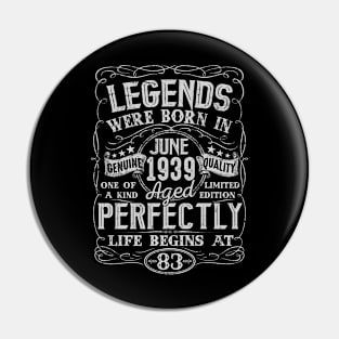 83rd Birthday Vintage Legend Were Bon in June 1939 83 Years Pin