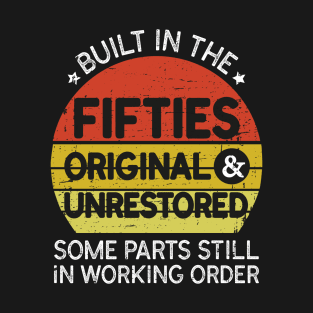 Built In The fifties Original Unrestored 50th Birthday Men T-Shirt