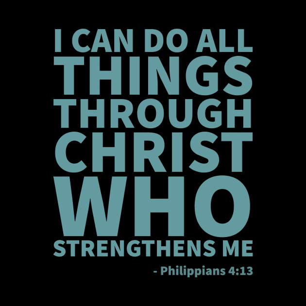 I can do all things through Christ - Philippians 4:13 by Room Thirty Four