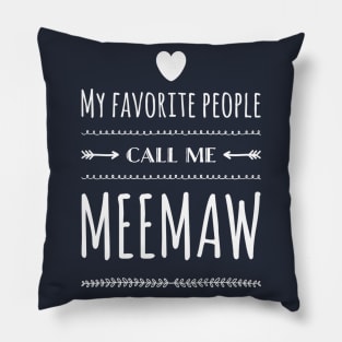 My Favorite People Call Me Meemaw Pillow