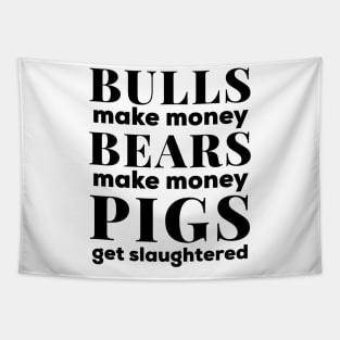 Bulls and Bears Make Money Stock Market Black Text Tapestry