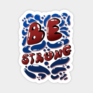 Be Strong motivating Typography Magnet