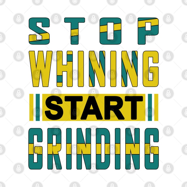 Stop Whining Start Grinding Gym Motivation Quote by jeric020290