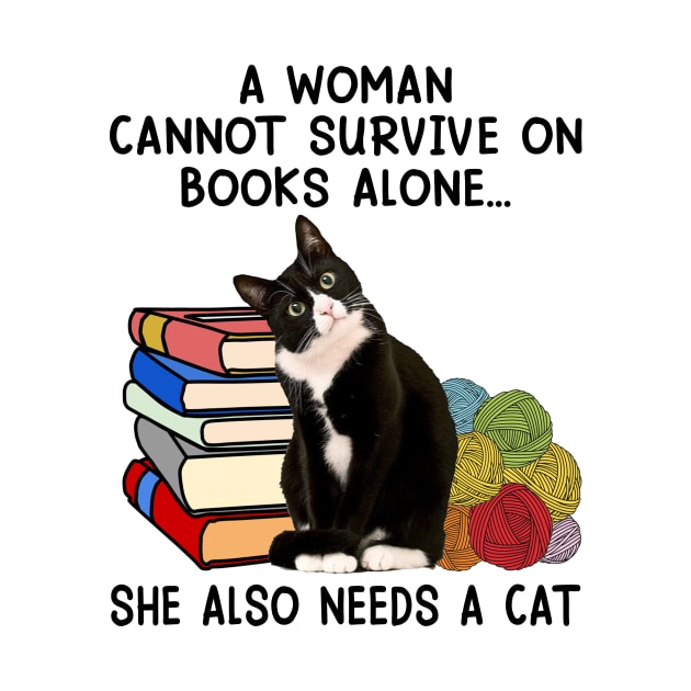 A Woman Cannot Survive On Books Alone She Also Needs A Cat by Jenna Lyannion
