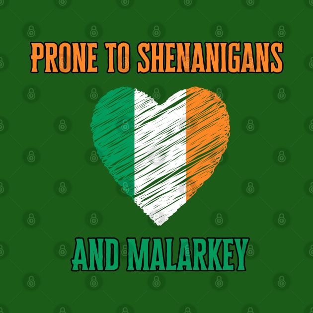 Prone To Shenanigans And Malarkey, St. Patricks Day by Pattyld