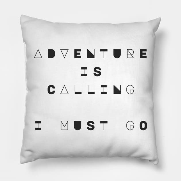 Adventure is Calling, I Must Go Pillow by Wanderlust Clothing Co.