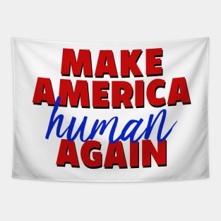 Make America Human Again Tapestry