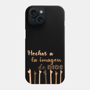 Hechos a la imagen de Dios- Español Phone Case