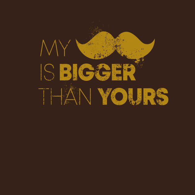 My Mustache Is Bigger Than Yours by BennyBruise