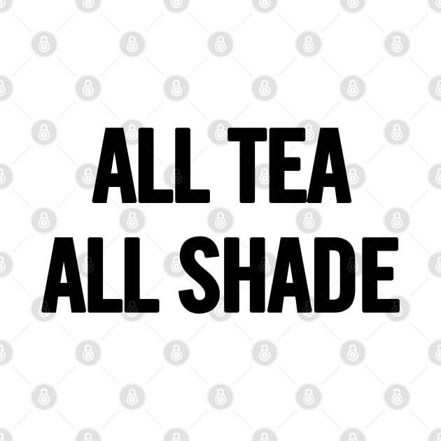 All Tea All Shade by sergiovarela