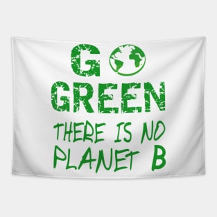 There Is No Planet B Go Green ,Greenpeace The Earth Day 2021 Designs Tapestry